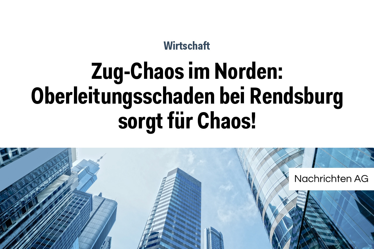 Zug-Chaos im Norden: Oberleitungsschaden bei Rendsburg sorgt für Chaos!