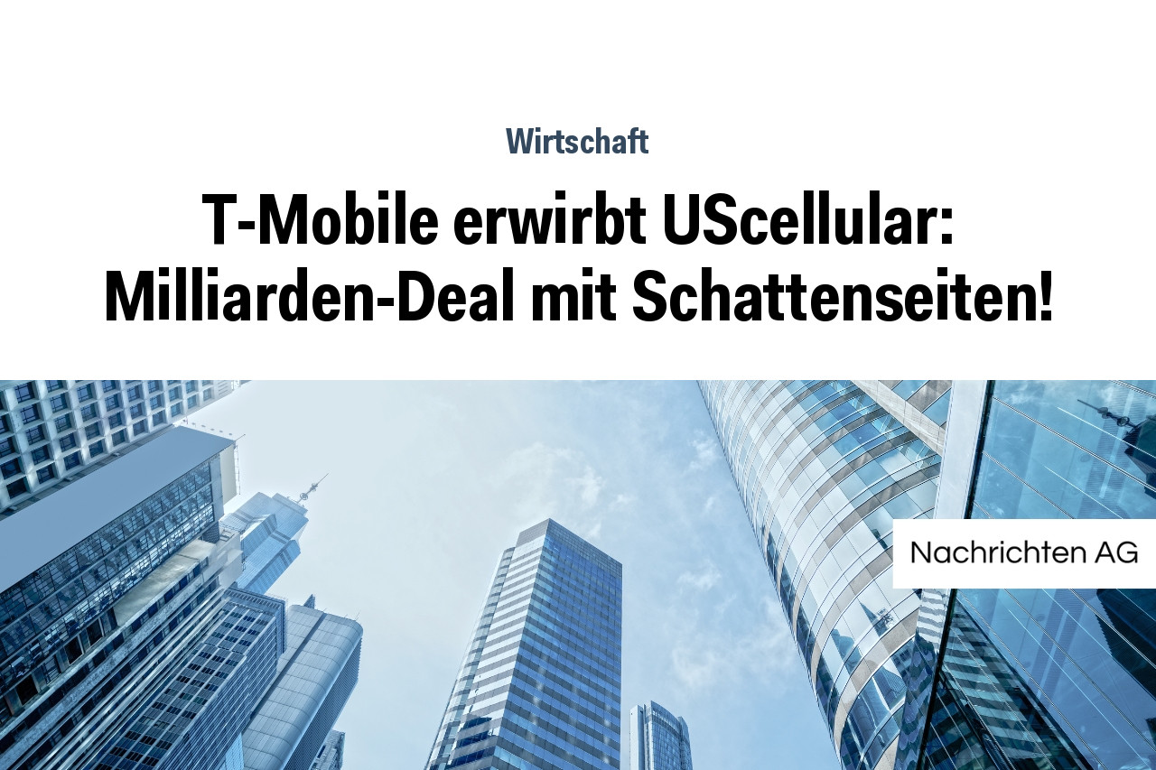 T-Mobile erwirbt UScellular: Milliarden-Deal mit Schattenseiten!
