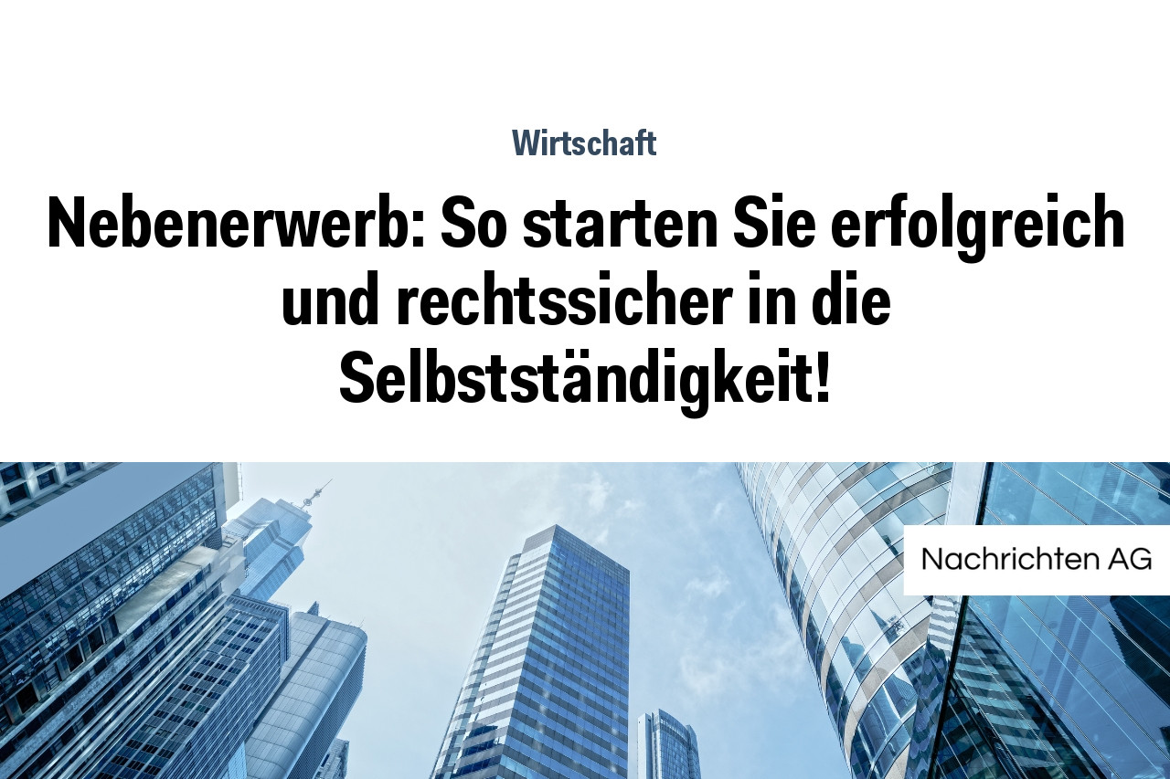 Nebenerwerb: So starten Sie erfolgreich und rechtssicher in die Selbstständigkeit!